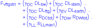 Formula: F subscript vftgstrI = ( gamma subscript DC times DL subscript bw ) + ( gamma subscript DC times DL subscript stem ) + ( gamma subscript DC times DL subscript ftg ) + ( gamma subscript EV times DL subscript earth ) + ( gamma subscript DC times R subscript DCtot ) + ( gamma subscript DW times R subscript DWtot ) + ( gamma subscript LL times R subscript LLmax1 )