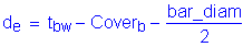 Formula: d subscript e = t subscript bw minus Cover subscript b minus numerator (bar_diam) divided by denominator (2)