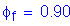 Formula: phi subscript f = 0 point 90