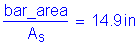 Formula: numerator (bar_area) divided by denominator (A subscript s) = 14 point 9 inches