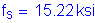 Formula: f subscript s = 15 point 22 ksi