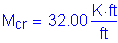 Formula: M subscript cr = 32 point 00 Kips foot per foot