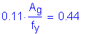 Formula: 0 point 11 times numerator (A subscript g) divided by denominator (f subscript y) = 0 point 44