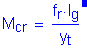 Formula: M subscript cr = numerator (f subscript r times I subscript g) divided by denominator (y subscript t) . Equation not used