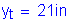 Formula: y subscript t = 21 inches