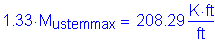 Formula: 1 point 33 times M subscript ustemmax = 208 point 29 Kips foot per foot