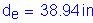 Formula: d subscript e = 38 point 94 inches