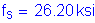 Formula: f subscript s = 26 point 20 ksi