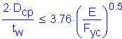Formula: numerator (2 times D subscript cp) divided by denominator (t subscript w) less than or equal to 3 point 76 times ( numerator (E) divided by denominator (F subscript yc) ) superscript 0 point 5