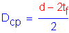 Formula: D subscript cp = numerator (d minus 2t subscript f) divided by denominator (2)