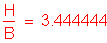 Formula: numerator (H) divided by denominator (B) = 3 point 444444