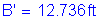 Formula: B prime = 12 point 736 feet