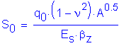 Formula: S subscript 0 = numerator (q subscript 0 times ( 1 minus nu 2 ) times A superscript 0 point 5) divided by denominator (E subscript s times beta subscript z)