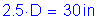 Formula: 2 point 5 times D = 30 inches