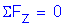 Formula: Sigma F subscript z = 0