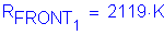 Formula: R subscript FRONT subscript 1 = 2119 K
