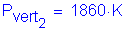 Formula: P subscript vert subscript 2 = 1860 K