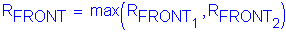 Formula: R subscript FRONT = max ( R subscript FRONT subscript 1 , R subscript FRONT subscript 2 )