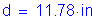 Formula: d = 11 point 78 inches