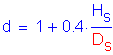 Formula: d = 1 + 0 point 4 times numerator (H subscript s) divided by denominator (D subscript s)