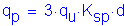 Formula: q subscript p = 3 times q subscript u K subscript sp times d