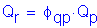 Formula: Q subscript r = phi subscript qp times Q subscript p