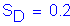 Formula: S subscript D = 0 point 2