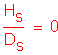 Formula: numerator (H subscript s) divided by denominator (D subscript s) = 0
