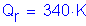 Formula: Q subscript r = 340 K