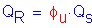 Formula: Q subscript R = phi subscript u times Q subscript s