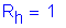 Formula: R subscript h = 1