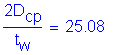 Formula: numerator (2D subscript cp) divided by denominator (t subscript w) = 25 point 08