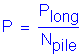 Formula: P = numerator (P subscript long) divided by denominator (N subscript pile)
