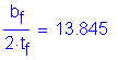 Formula: numerator (b subscript f) divided by denominator (2 times t subscript f) = 13 point 845