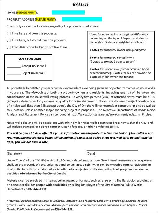 Figure 26 is an example of a typical community noise barrier ballot where a residential structure that is receiving benefits from the noise abatment has a opportunity to vote for or against the noise barrier. This example is courtesy of the Nebraska Department of Roads. 