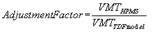 AdjustmentFactor = VMT<sub>HMPS</sub>/VMT<sub>TDFmodel</sub>