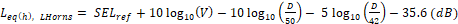 L sub [eq (h), LHorns] equals SEL sub ref plus 10 times log base 10 (V) minus 10 times log base 10 (D/50) minus 10 times log base 10 (D/42) minus 5 times log base 10 (D/42) minus 35.6, in dB.