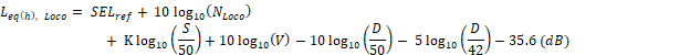 L sub [eq (h), Loco) = SEL sub ref plus 10 times log base 10 (N sub Loco) plus K times log base 10 (S/50) plus 10 times log base 10 (V) minus 10 times log base 10 (D/50) minus 5 times log base 10 (D/42) minus 35.6, in dB.