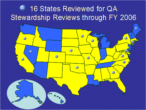 16 States that have been reviewed through FY 2006: Maine, Missouri, Colorado, Oklahoma, California, Georgia, North Carolina, New York, Maryland, Oregon, Minnesota, Connecticut, Virginia, Wisconsin, Nebraska and Nevada