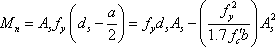 M sub n equals A sub s times f sub y times the quantity of d sub s minus a divided by 2 which equals f sub y times d sub s times A sub s minus the quantity of f sub y squared divided by the quantity 1.7 times f prime sub c times b end quantity times A sub s squared.