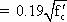 f sub tensile equals 0.19 times the square root of f prime sub c.