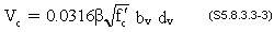 V sub c equals 0.0316 times beta times square root of f prime sub c times b sub v times b sub v. (S5.8.3..3-3)