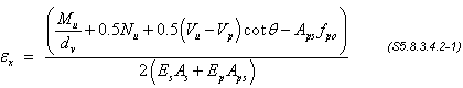 epsilon sub x equals numerator of M sub u divided by d sub v plus 0.5 times N sub u plus 0.5 times the quantity V sub u minus V sub p end quantity times cotangent theta minus A sub ps times f sub po divided by denominator of 2 times quantity of E sub s times A sub s plus E sub ps times A sub ps end quantity. (S5.8.3.4.2-1)