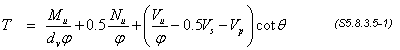 T equals M sub u divided by d sub v divided by phi plus 0.5 times N sub u divided by phi plus the quantity V sub u divided by phi minus 0.5 times V sub s minus V sub p end quantity cotangent theta. (S5.8.3.5-1)