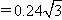 equals 0.24 times square root of 3.