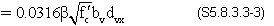 equals 0.0316 times beta times square root of f prime sub c times b sub v times d sub vx. (S5.8.3.3-3)