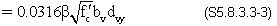 equals 0.0316 times beta times square root of f prime sub c times b sub v times d sub vy. (S5.8.3.3-3)