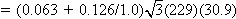 equals quantity 0.063 plus 0.126 divided by 1.0 end quantity times square root of 3 times 229 times 30.9.