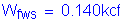 Formula: W subscript fws = 0 point 140kcf