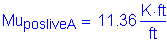 Formula: Mu subscript posliveA = 11 point 36 Kips foot per foot